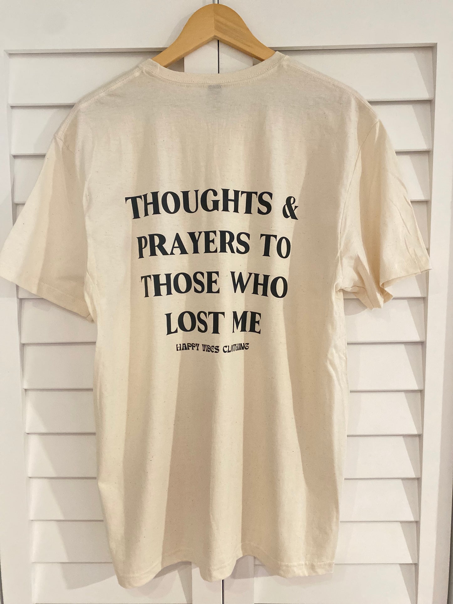 Thoughts & prayers to those who lost me t-shirt