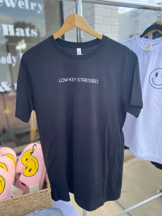 Low Key Stressed tshirt